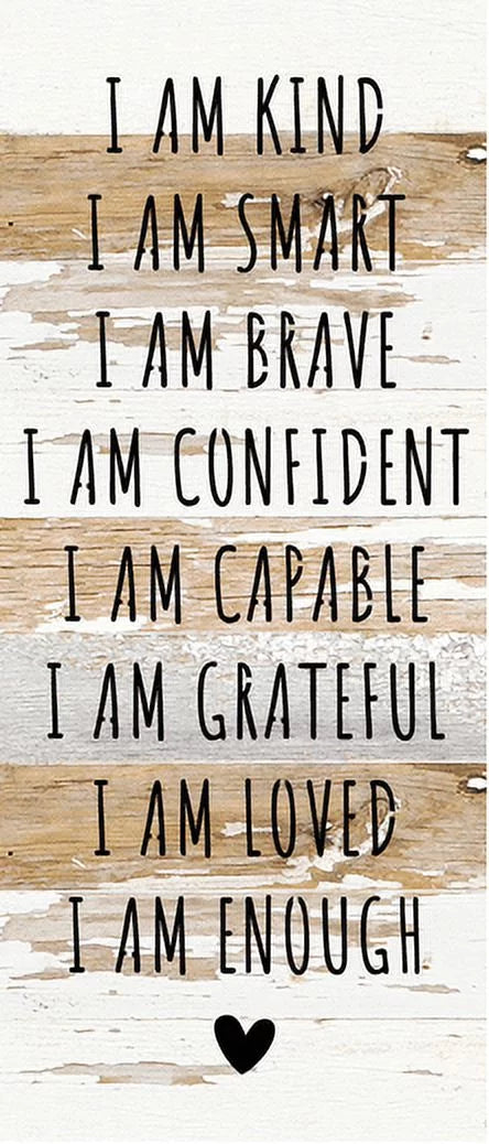 I am kind I am Smart I am Brave Wood Sign White 6x14 T586741